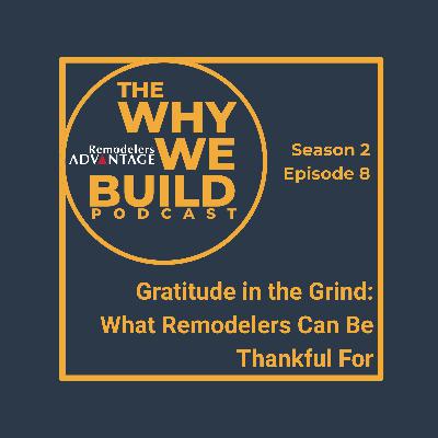 Gratitude in the Grind: What Remodelers Can Be Thankful For