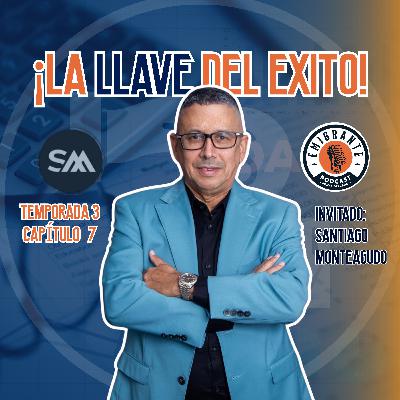 La llave del Éxito Entrevista a Santiago Monteagudos de SantiagosMortgage