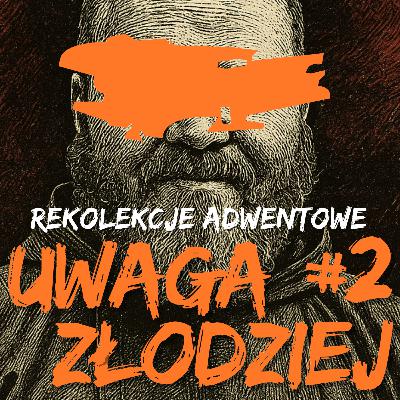 Uwaga, złodziej! | rekolekcje adwentowe #2