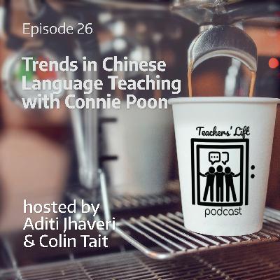 Episode 26: Trends in Chinese Language Teaching with Connie Poon