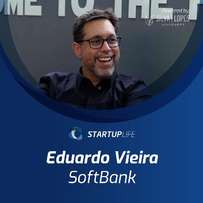 Eduardo Vieira (SoftBank) | Startup Life Eduardo Vieira (SoftBank) | Startup Life