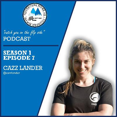 CAZZ LANDER - Team GB Sports Scientist | Adventurer | World Record Holder (S01E07)