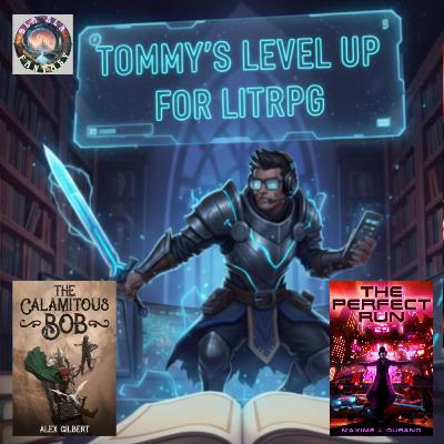 87 - Tommy's Level Up For LitRPG - "The Calamitous Bob" di Alex Gilbert e "The Perfect Run" di Maxime J. Durand 87 - Tommy's Level Up For LitRPG - "The Calamitous Bob" di Alex Gilbert e "The Perfect Run" di Maxime J. Durand