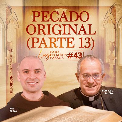 Pecado Original | Parte 13 | Luz para os meus passos | #43