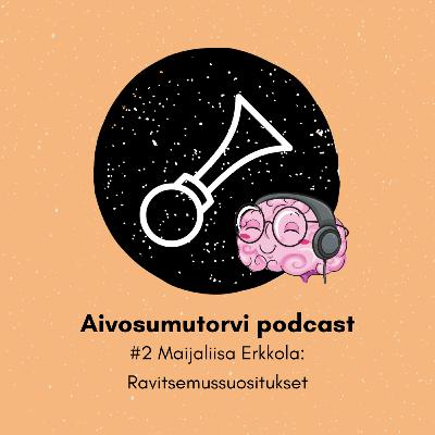 #2 Maijaliisa Erkkola: ravitsemussuositukset #2 Maijaliisa Erkkola: ravitsemussuositukset