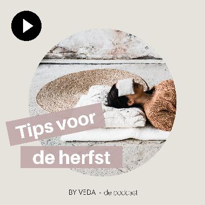 #16 Tips voor de herfst!