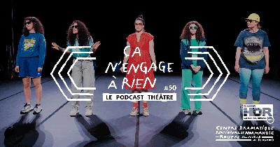 Podcast théâtre #50 ~ Les Histrioniques