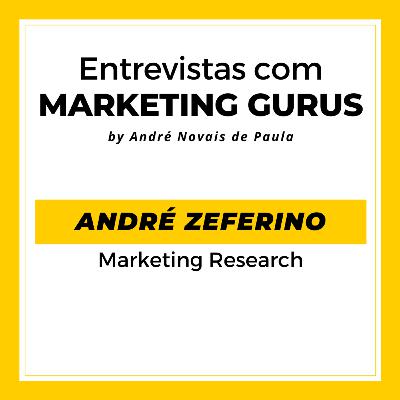 #29 André Zeferino - Marketing Research