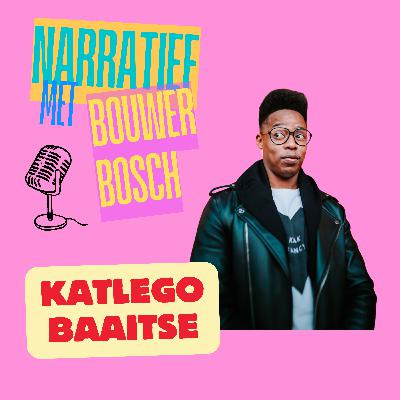 EPISODE 105: KATLEGO BAAITSE (DIRECTOR & FILM MAKER)