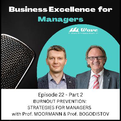 Burnout Prevention: Strategies for Managers with Juergen Moormann and Yevgen Bogodistov - Part 2