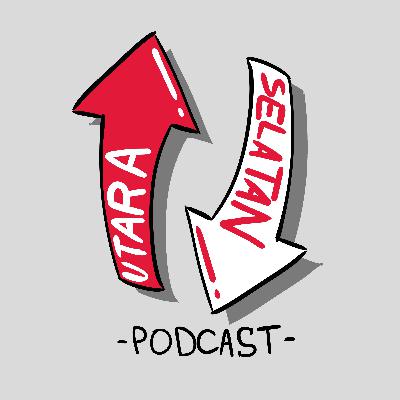 UTARA SELATAN #4 | Bersama Teman : Ajik Rohman