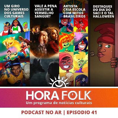 Vermelho Sangue, Jogos temáticos, Escola de mitos, SACI e MAIS | #HoraFOLK 41 [PODCAST]