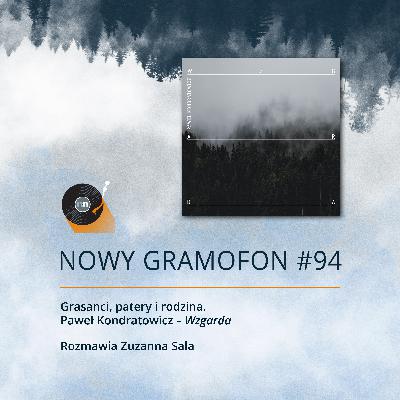 #94 | Grasanci, patery i rodzina. Paweł Kondratowicz – "Wzgarda"
