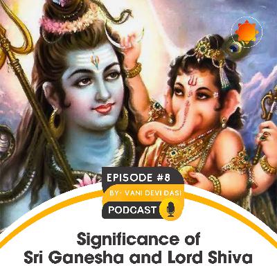 08-Significance of Sri Ganesha and Lord Shiva
