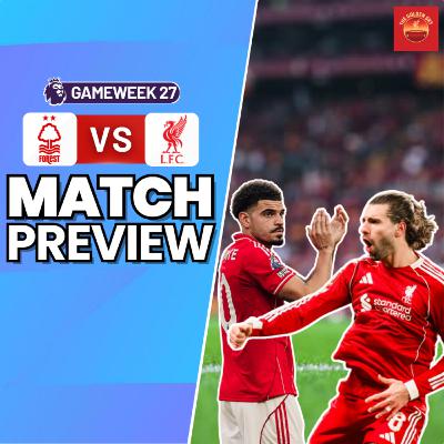 Got To Kick On! Nottingham Forest vs Liverpool Match Preview | The Golden Sky