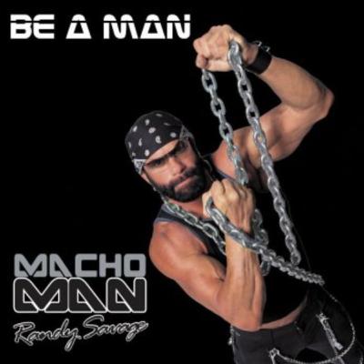 Macho Man Randy Savage's Be A Man w/ Dave Woodhead Macho Man Randy Savage's Be A Man w/ Dave Woodhead