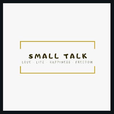 Small Talk 2 - Quarter Life Crisis