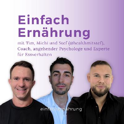 #105 | Ernährungs-Psychologie & Social Media Geschwurbel – mit Stefan (@healthmitstef)