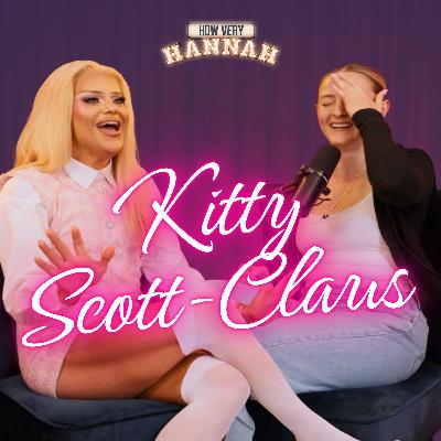 S2 Ep4: Kitty Scott-Claus: Drama School Drama, Drag Diana & Backstage Chaos | How Very Hannah