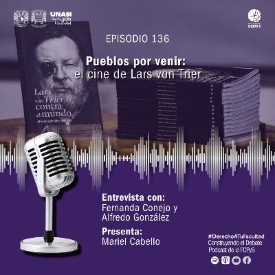 Ep. 136 Pueblos por venir: el cine de Lars von Trier