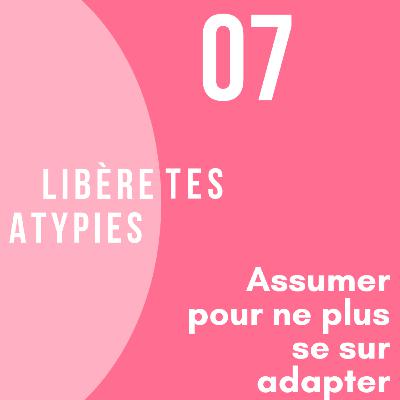 07-S'assumer et ne plus se sur adapter avec Yenifer Guicherd Nézan