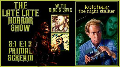 Kolchak: The Night Stalker S:1 E:13 Primal Scream / 1974 Tv Series | With Dino & Dave