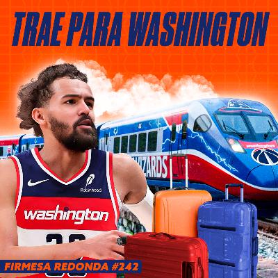 POR QUE TRAE YOUNG SAIU TÃO BARATO PARA O WASHINGTON WIZARDS | FIRMESA REDONDA (242)