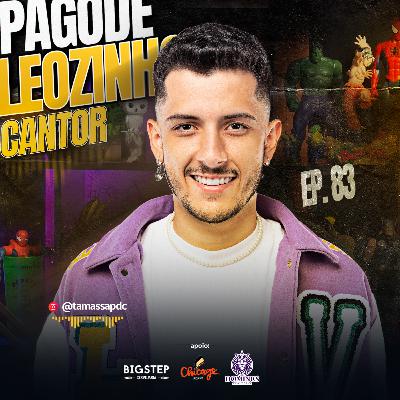 CANTOR LEOZIINHO | Tá Massa Podcast | Ep. 83