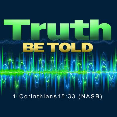 Truth Be Told - Part Five - You've Been Thinking Too Small