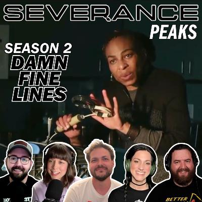 Episode 26: Severance Season 2 - Damn Fine Lines