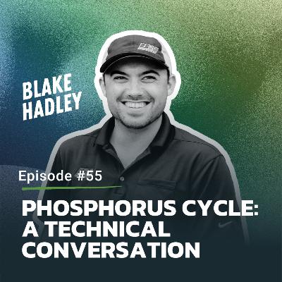 #55: Phosphorus: A Technical Conversation with Blake Hadley #55: Phosphorus: A Technical Conversation with Blake Hadley