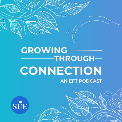 Episode 10: EFT and the Journey of Growth Episode 10: EFT and the Journey of Growth