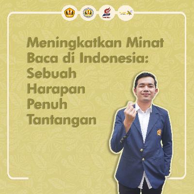 #9 Meningkatkan Minat Baca di Indonesia: Sebuah Harapan Penuh Tantangan #9 Meningkatkan Minat Baca di Indonesia: Sebuah Harapan Penuh Tantangan