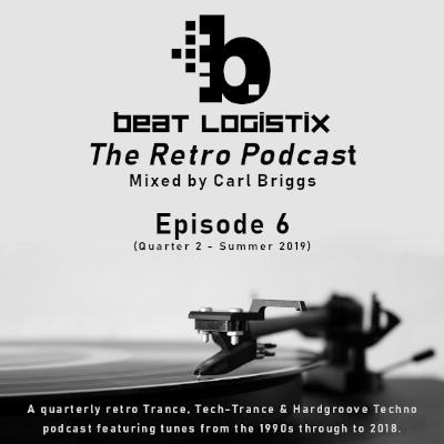 The Beat Logistix Podcast (Retro Trance) - Episode 6 (Quarter 2 / Summer 2019)