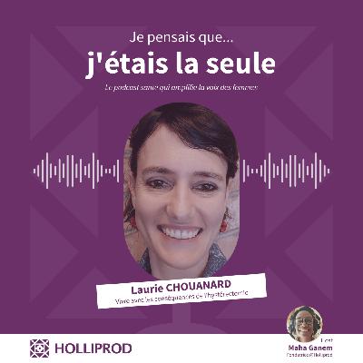 Laurie CHOUANARD - Pour ne plus être seule face aux conséquences de l'hystérectomie