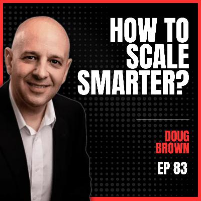 How Doug Brown Adds $20M to a Business Without Spending a Dime