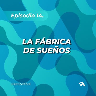 La Fábrica de los Sueños La Fábrica de los Sueños