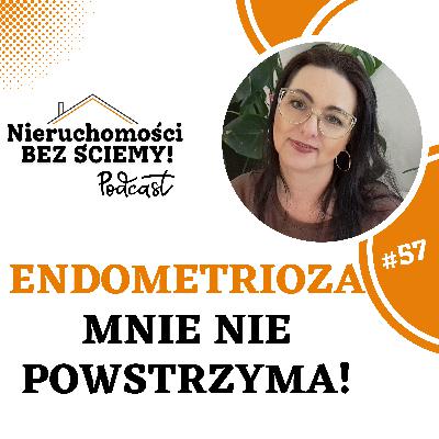 #57 Czy endometrioza powstrzymała mnie przed prowadzeniem biznesu i spełnianiem marzeń? #57 Czy endometrioza powstrzymała mnie przed prowadzeniem biznesu i spełnianiem marzeń?