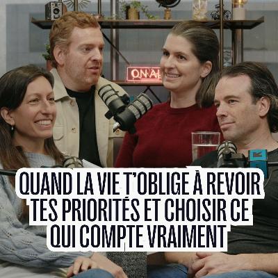 Sébastien Pelletier & Edith Lemay - Quand la vie t’oblige à revoir tes priorités et choisir ce qui compte vraiment