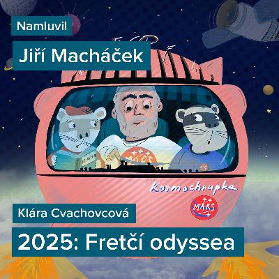 8. "2025: Fretčí odyssea" / čte Jiří Macháček 8. "2025: Fretčí odyssea" / čte Jiří Macháček