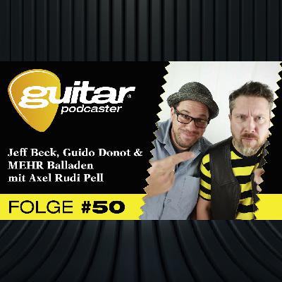 #50 – Jeff Beck, Guido Donot & MEHR Balladen mit Axel Rudi Pell
