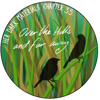 Chapter 35 - Over The Hills And Far Away