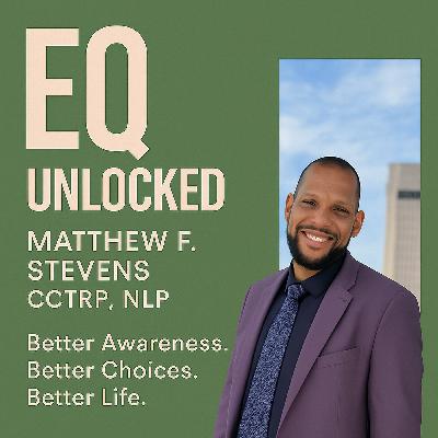 Precursor to EQ Unlocked: Clinical Context, Lived Experience, and Intentional Listening