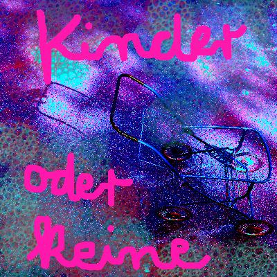 Folge 5: Kinder oder keine mit Barbara Peveling