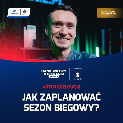 Artur Kozłowski: Jak zaplanować sezon biegowy? | Bank Wiedzy o Bieganiu