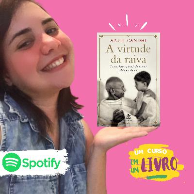 Episódio 04 - Refletindo sobre A VIRTUDE DA RAIVA Episódio 04 - Refletindo sobre A VIRTUDE DA RAIVA