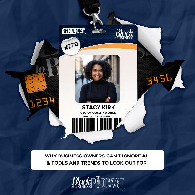 270: Why Business Owners Can't Ignore AI & Tools And Trends To Look Out For w/  Stacy Kirk
