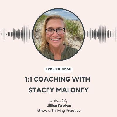 156. 1:1 Coaching with Stacey Maloney