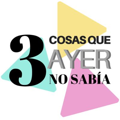 143 - ESPECIAL - 3 proyectos que he lanzado desde que no grabo “3 cosas que ayer no sabía”