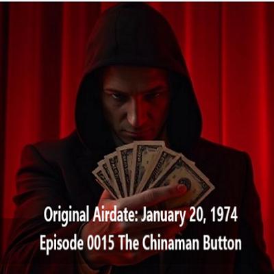 Radio Mystery Theater The Chinaman Button Episode 0015 Radio Mystery Theater The Chinaman Button Episode 0015